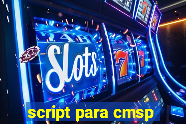 script para cmsp